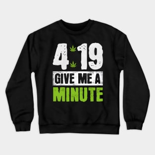 4:19 Give Me A Minute Crewneck Sweatshirt